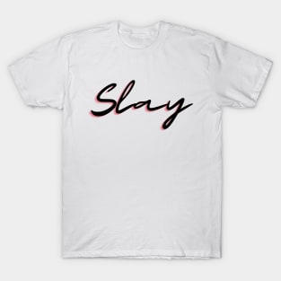 Slay T-Shirt